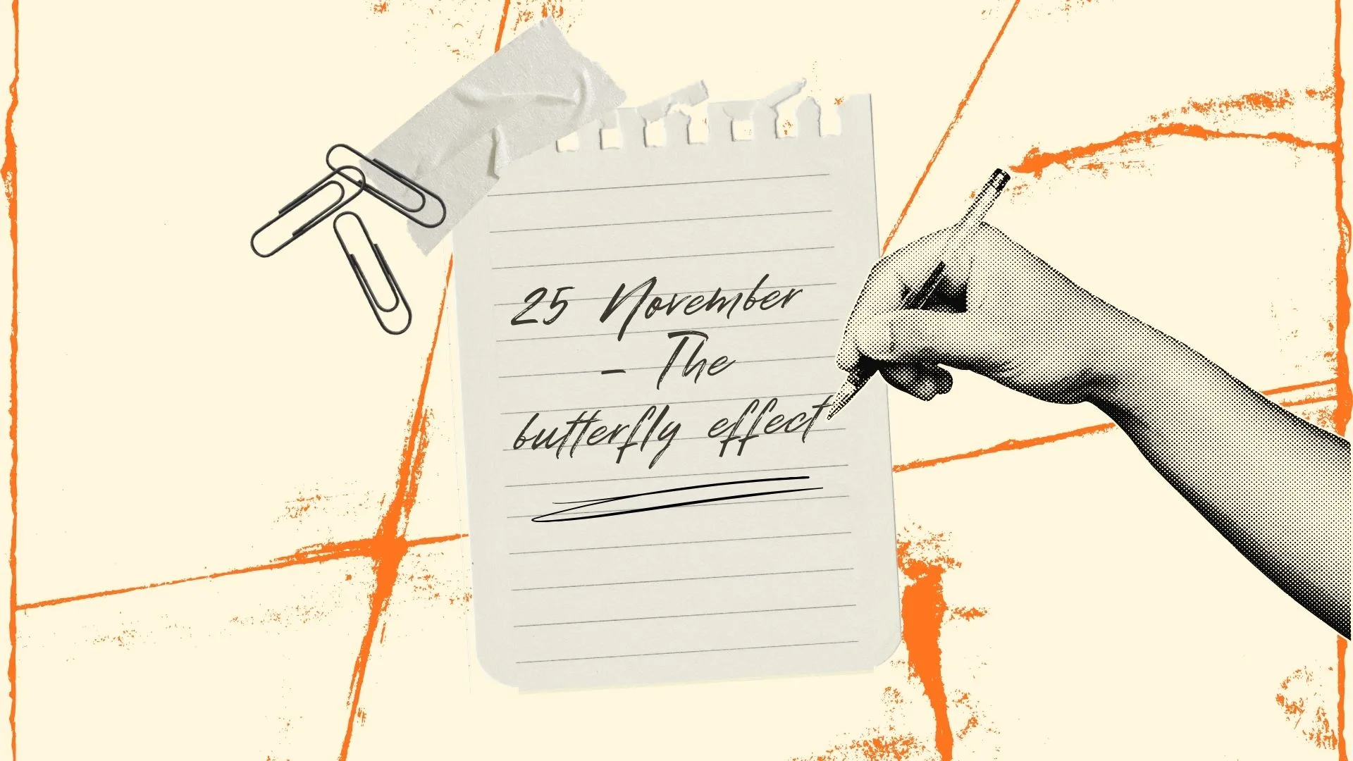 25 November – The butterfly effect